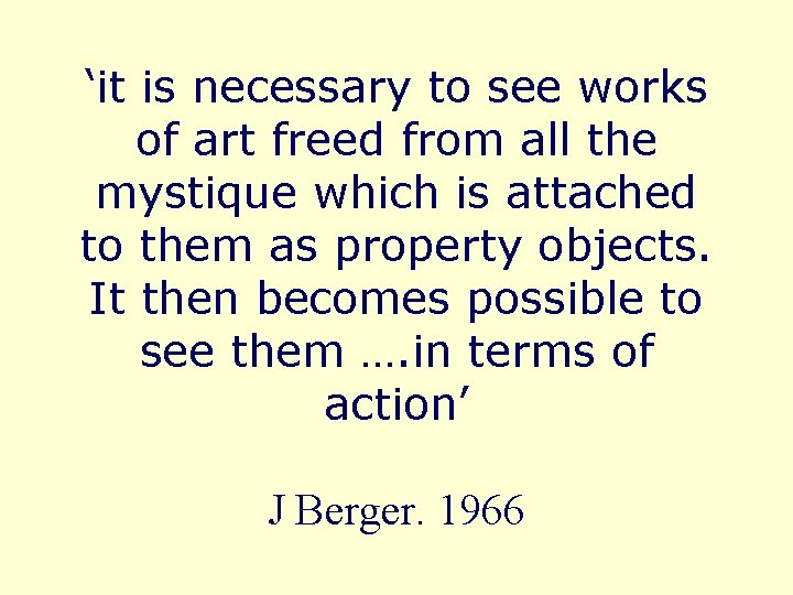 ‘it is necessary to see works of art freed from all the mystique which