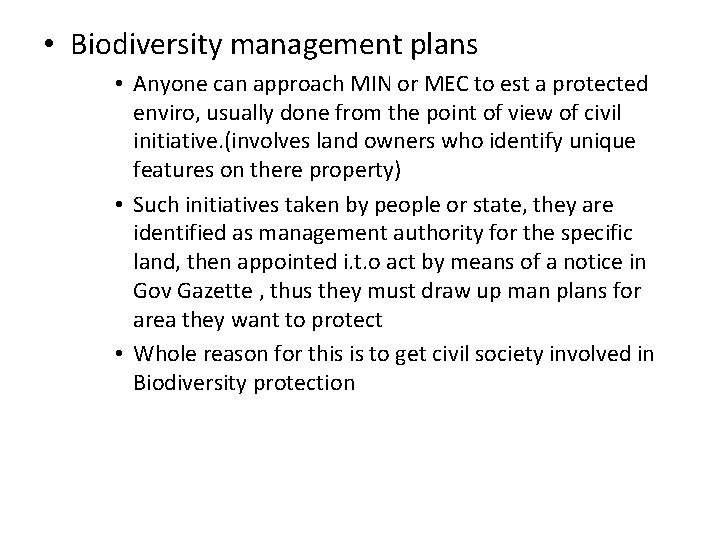  • Biodiversity management plans • Anyone can approach MIN or MEC to est