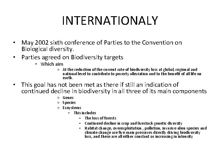 INTERNATIONALY • May 2002 sixth conference of Parties to the Convention on Biological diversity.