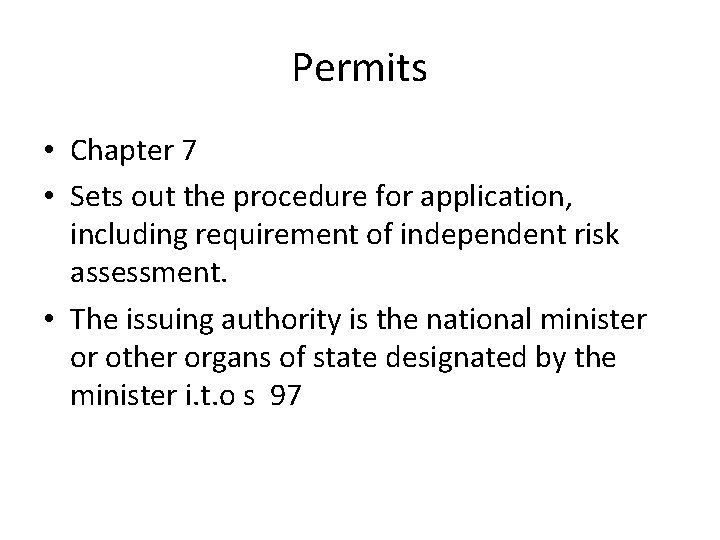 Permits • Chapter 7 • Sets out the procedure for application, including requirement of