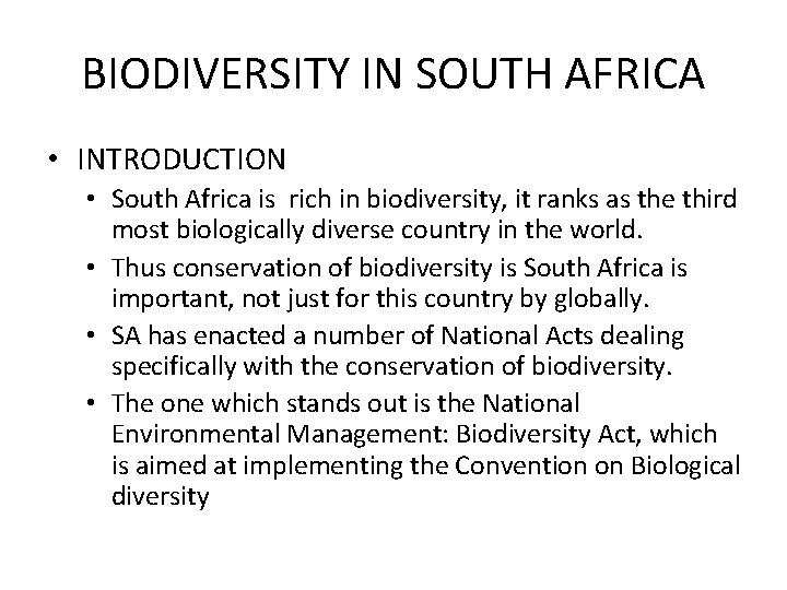 BIODIVERSITY IN SOUTH AFRICA • INTRODUCTION • South Africa is rich in biodiversity, it