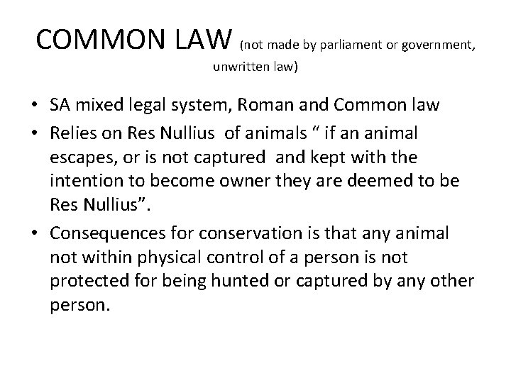 COMMON LAW (not made by parliament or government, unwritten law) • SA mixed legal