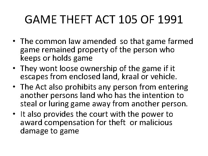 GAME THEFT ACT 105 OF 1991 • The common law amended so that game