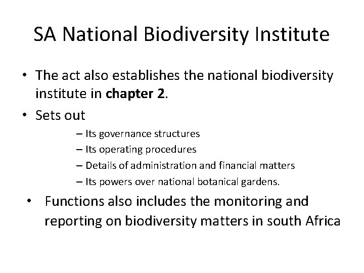 SA National Biodiversity Institute • The act also establishes the national biodiversity institute in