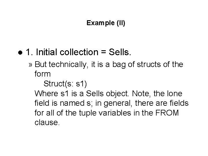 Example (II) l 1. Initial collection = Sells. » But technically, it is a