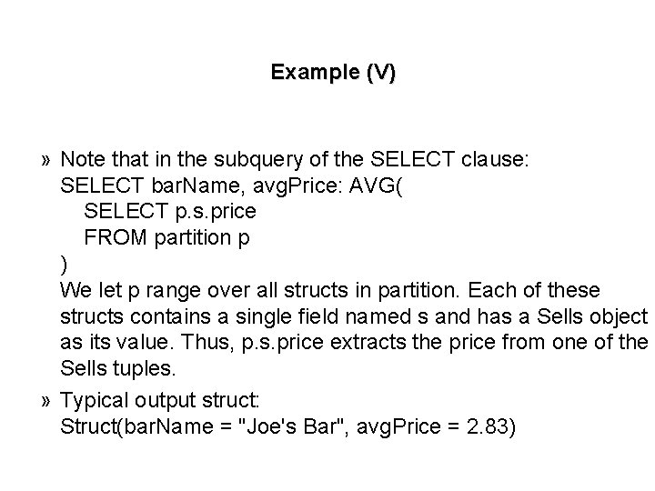 Example (V) » Note that in the subquery of the SELECT clause: SELECT bar.