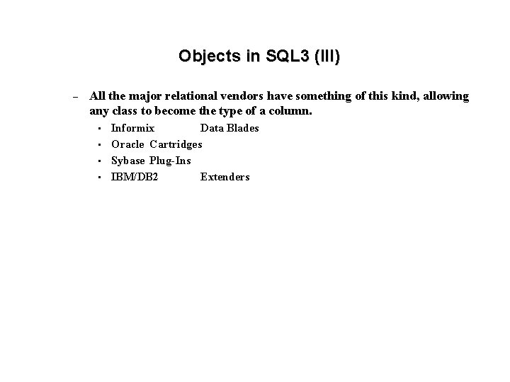 Objects in SQL 3 (III) – All the major relational vendors have something of