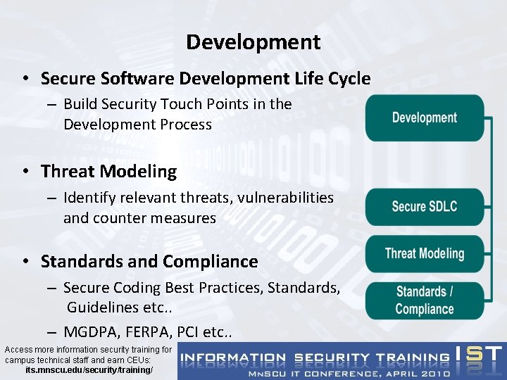 Development • Secure Software Development Life Cycle – Build Security Touch Points in the