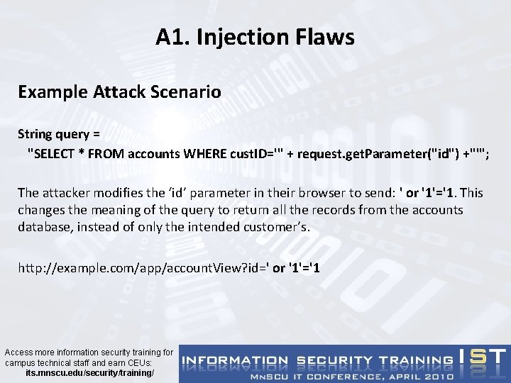 A 1. Injection Flaws Example Attack Scenario String query = "SELECT * FROM accounts