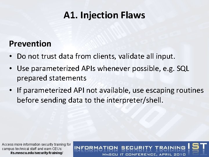 A 1. Injection Flaws Prevention • Do not trust data from clients, validate all