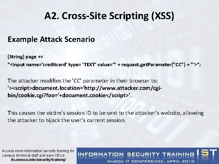 A 2. Cross-Site Scripting (XSS) Example Attack Scenario (String) page += "<input name='creditcard' type=