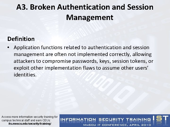 A 3. Broken Authentication and Session Management Definition • Application functions related to authentication