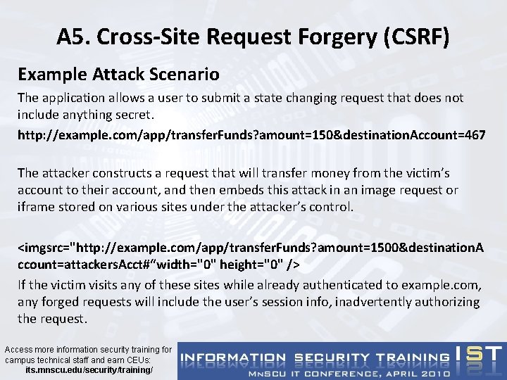 A 5. Cross-Site Request Forgery (CSRF) Example Attack Scenario The application allows a user