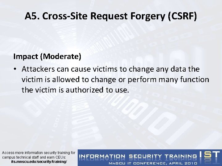 A 5. Cross-Site Request Forgery (CSRF) Impact (Moderate) • Attackers can cause victims to