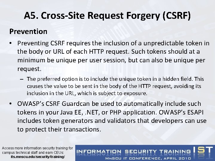 A 5. Cross-Site Request Forgery (CSRF) Prevention • Preventing CSRF requires the inclusion of