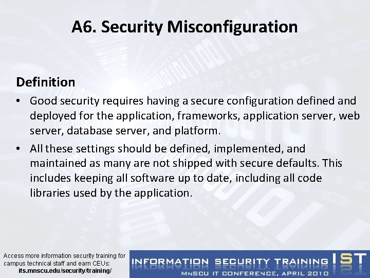 A 6. Security Misconfiguration Definition • Good security requires having a secure configuration defined