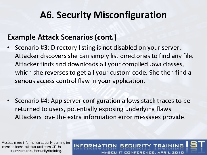 A 6. Security Misconfiguration Example Attack Scenarios (cont. ) • Scenario #3: Directory listing