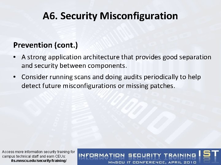 A 6. Security Misconfiguration Prevention (cont. ) • A strong application architecture that provides