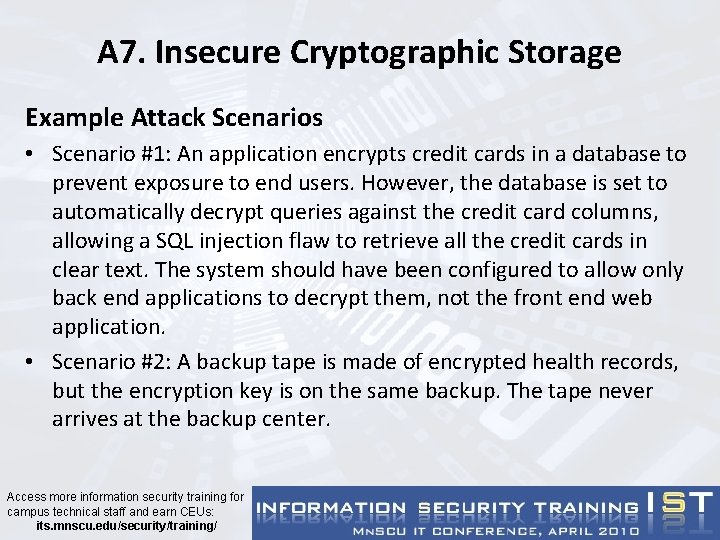 A 7. Insecure Cryptographic Storage Example Attack Scenarios • Scenario #1: An application encrypts
