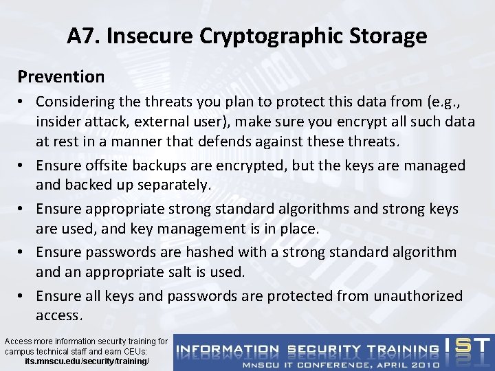 A 7. Insecure Cryptographic Storage Prevention • Considering the threats you plan to protect