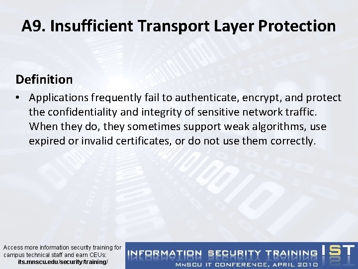 A 9. Insufficient Transport Layer Protection Definition • Applications frequently fail to authenticate, encrypt,