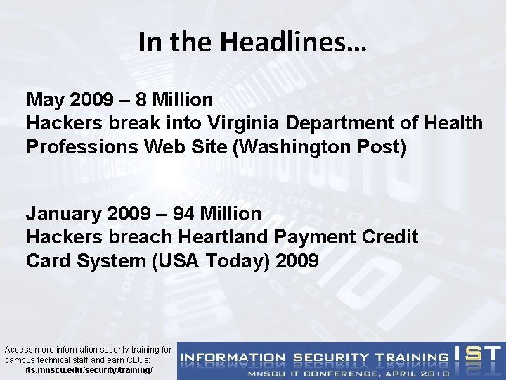 In the Headlines… May 2009 – 8 Million Hackers break into Virginia Department of