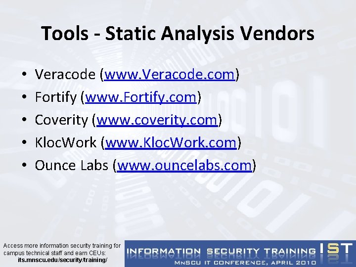 Tools - Static Analysis Vendors • • • Veracode (www. Veracode. com) Fortify (www.
