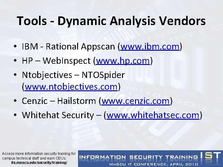 Tools - Dynamic Analysis Vendors • IBM - Rational Appscan (www. ibm. com) •