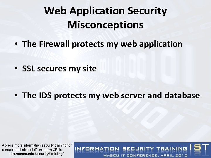 Web Application Security Misconceptions • The Firewall protects my web application • SSL secures