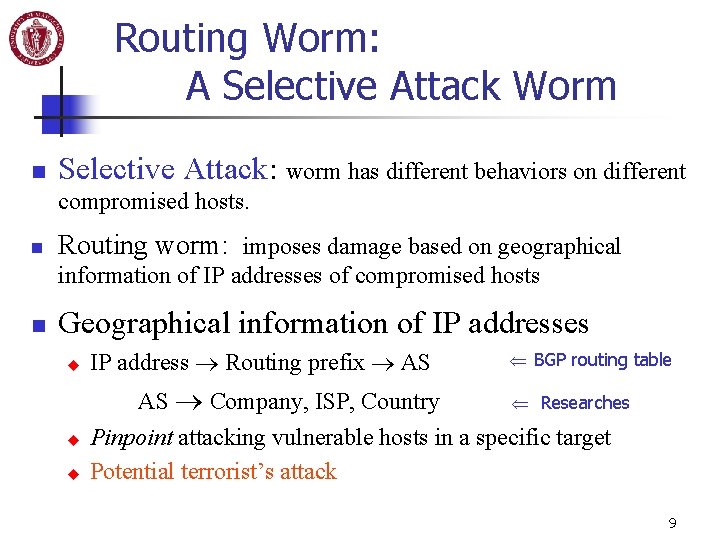 Routing Worm: A Selective Attack Worm n Selective Attack: worm has different behaviors on