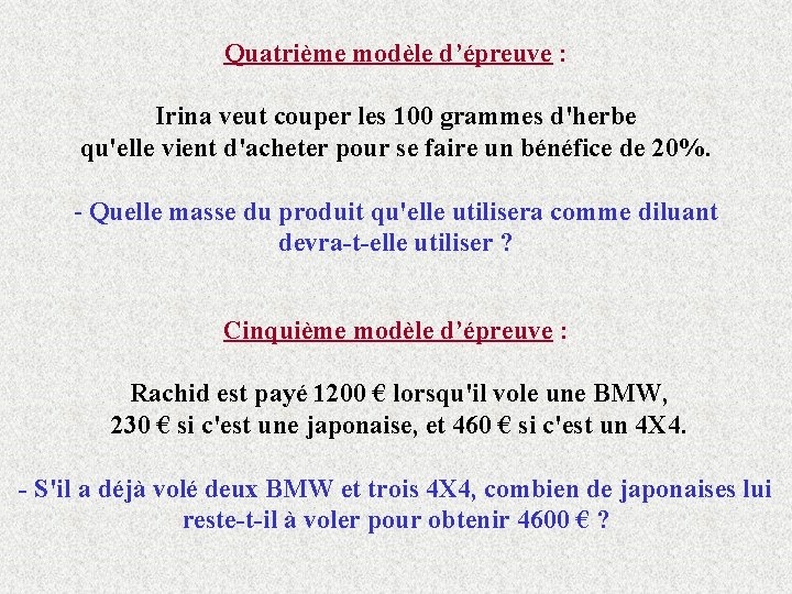 Quatrième modèle d’épreuve : Irina veut couper les 100 grammes d'herbe qu'elle vient d'acheter