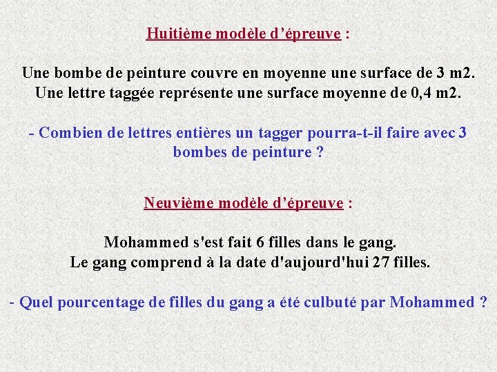 Huitième modèle d’épreuve : Une bombe de peinture couvre en moyenne une surface de