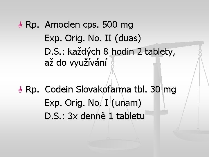 G Rp. Amoclen cps. 500 mg Exp. Orig. No. II (duas) D. S. :