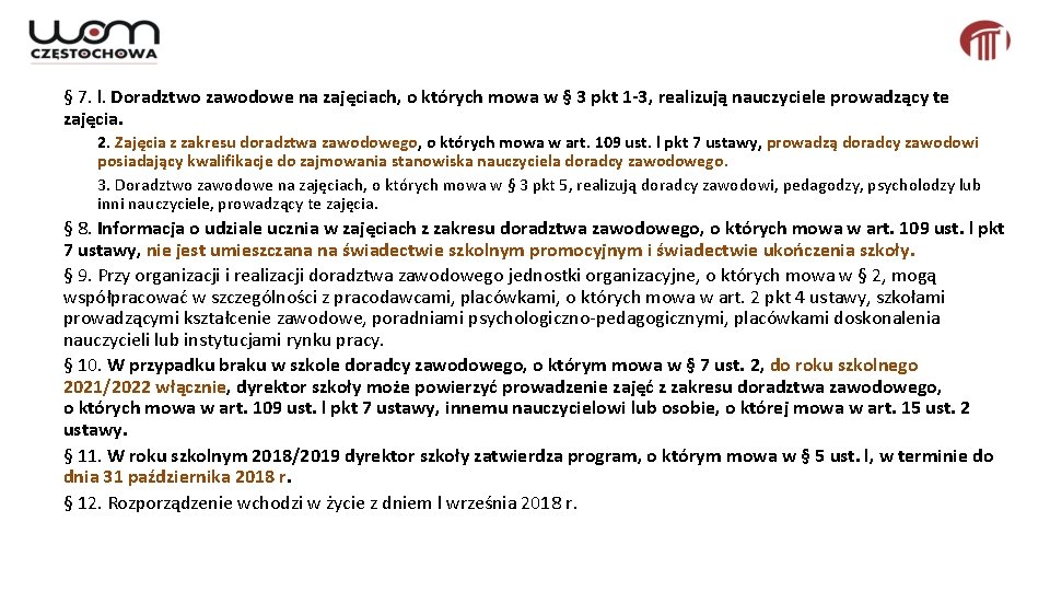 § 7. l. Doradztwo zawodowe na zajęciach, o których mowa w § 3 pkt