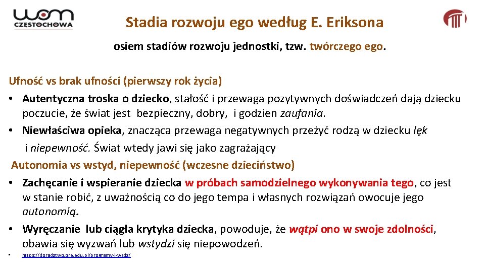  Stadia rozwoju ego według E. Eriksona osiem stadiów rozwoju jednostki, tzw. twórczego ego.