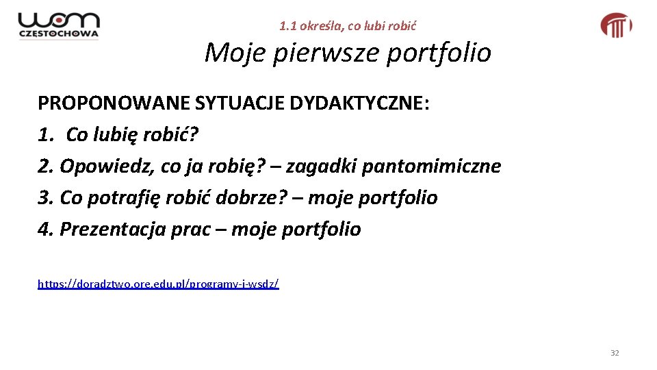 1. 1 określa, co lubi robić Moje pierwsze portfolio PROPONOWANE SYTUACJE DYDAKTYCZNE: 1. Co