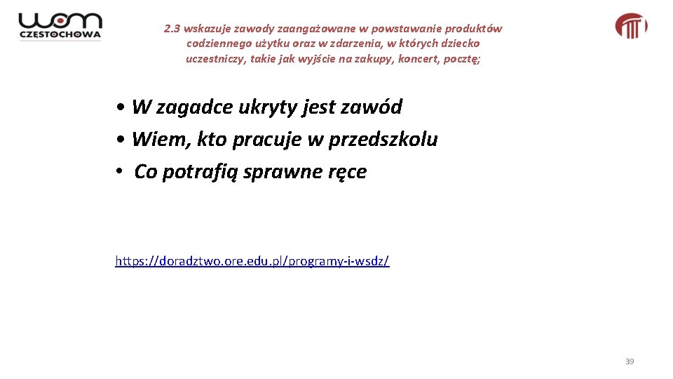 2. 3 wskazuje zawody zaangażowane w powstawanie produktów codziennego użytku oraz w zdarzenia, w