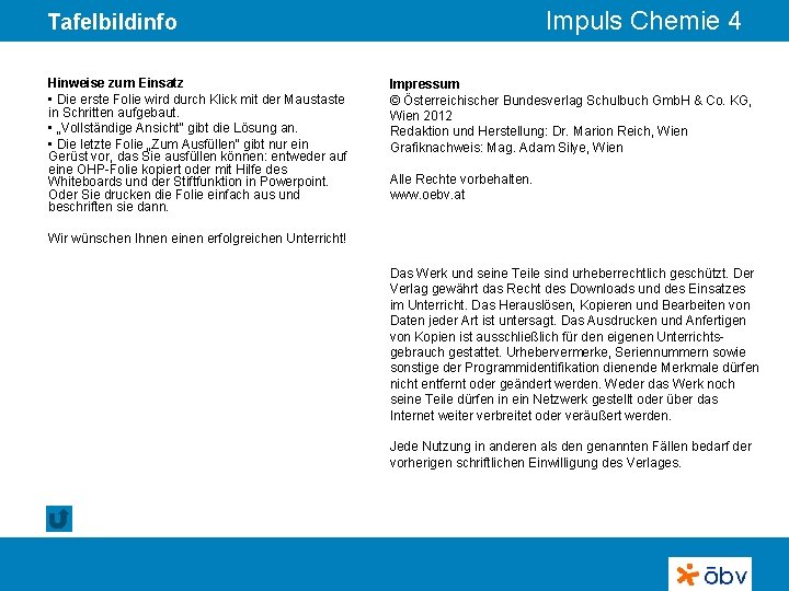 Impuls Chemie 4 Tafelbildinfo Hinweise zum Einsatz • Die erste Folie wird durch Klick