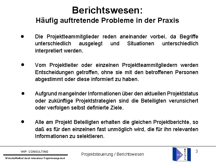 Berichtswesen: Häufig auftretende Probleme in der Praxis l Die Projektteammitglieder reden aneinander vorbei, da