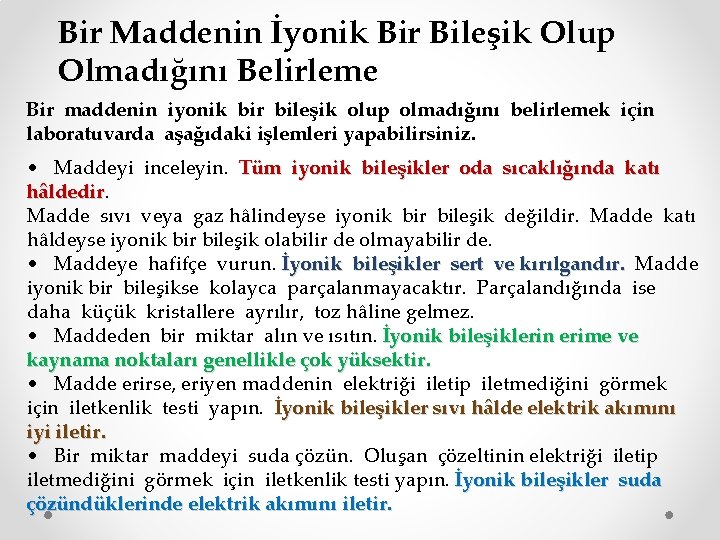 Bir Maddenin İyonik Bir Bileşik Olup Olmadığını Belirleme Bir maddenin iyonik bir bileşik olup