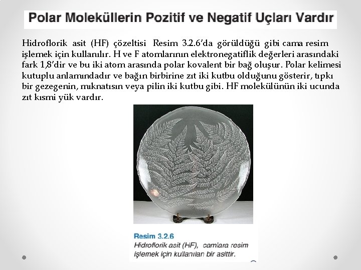 Hidroflorik asit (HF) çözeltisi Resim 3. 2. 6’da görüldüğü gibi cama resim işlemek için
