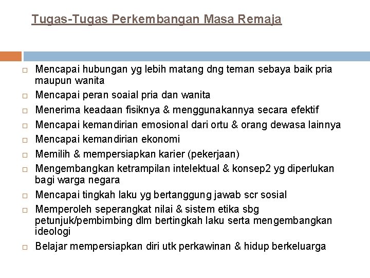 Tugas-Tugas Perkembangan Masa Remaja Mencapai hubungan yg lebih matang dng teman sebaya baik pria Tugas-Tugas Perkembangan Masa Remaja Mencapai hubungan yg lebih matang dng teman sebaya baik pria