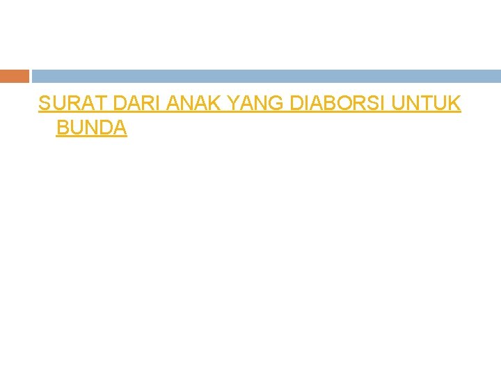 SURAT DARI ANAK YANG DIABORSI UNTUK BUNDA 