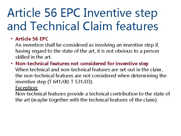Article 56 EPC Inventive step and Technical Claim features • Article 56 EPC An