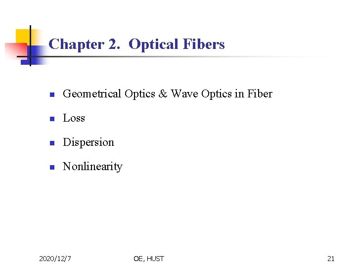 Chapter 2. Optical Fibers n Geometrical Optics & Wave Optics in Fiber n Loss