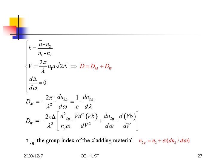 n 2 g: the group index of the cladding material 2020/12/7 OE, HUST 27