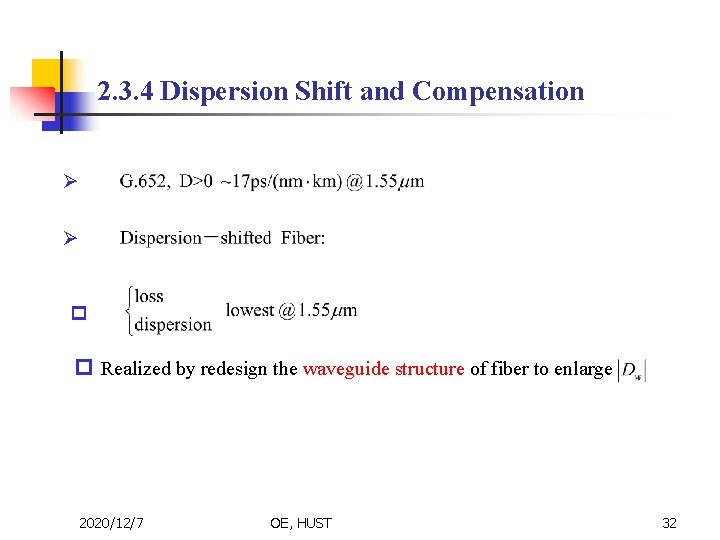 2. 3. 4 Dispersion Shift and Compensation Ø Ø p p Realized by redesign