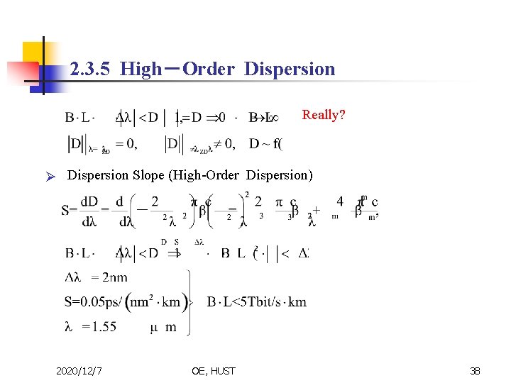 2. 3. 5 High－Order Dispersion Really? Ø Dispersion Slope (High-Order Dispersion) 2020/12/7 OE, HUST