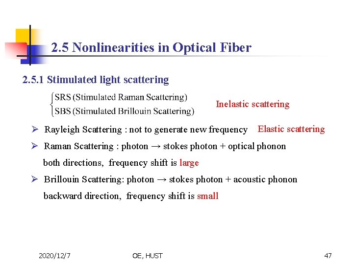 2. 5 Nonlinearities in Optical Fiber 2. 5. 1 Stimulated light scattering Inelastic scattering