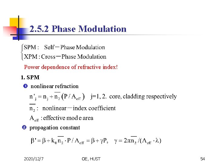 2. 5. 2 Phase Modulation Power dependence of refractive index! 1. SPM nonlinear refraction